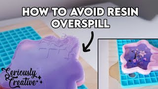 Avoiding Overspill- How to Stop Resin Overspill Ruining Your Pieces! | Seriously Creative