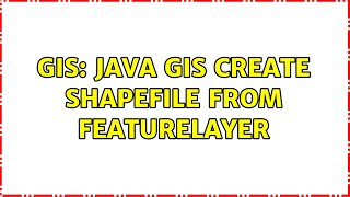 GIS: JAVA GIS create shapefile from FeatureLayer