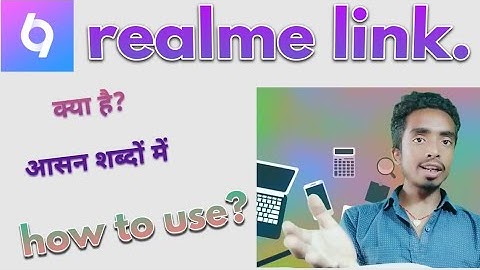 Realme link kya hai kaise use kare.(how to use realme link.)