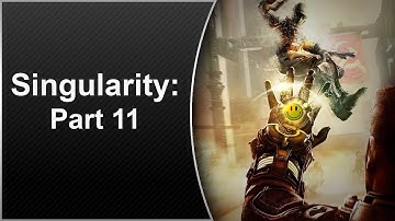 ThisJester Plays Singularity: Part 11