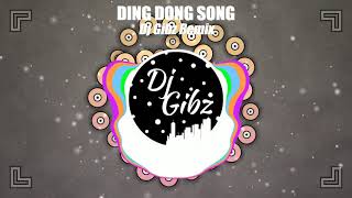 Ding Dong Song (Tekno Remix) - Dj Gibz