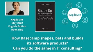 #AgileMM May 2022 - English Edition - Book Club "Shape Up" by Ryan Singer in 15 minutes
