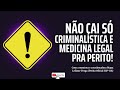 Não cai só Medicina Legal e Criminalística pra Perito Criminal