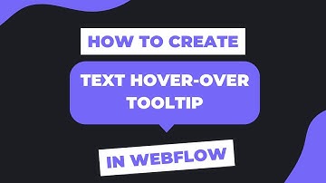 Creating Text Hover-Over Tooltip in Webflow | Webflow Tutorial