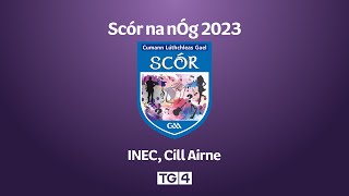 Scór na nÓg Babhtaí Ceannais na hÉireann 2023