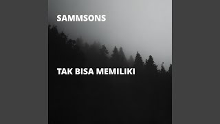 Tak Bisa Memiliki