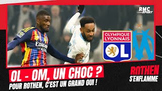 L1 : OL - OM, toujours un choc malgré les écarts au classement ? Pour Rothen, c'est un grand oui