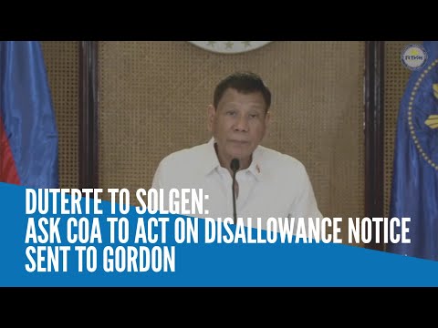 Duterte to SolGen: Ask COA to act on disallowance notice sent to Gordon