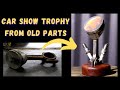 HOW TO MAKE A CAR SHOW TROPHY