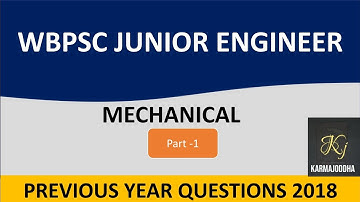 WBPSC/JUNIOR ENGINEER/MECHANICAL/ PREVIOUS YEAR QUESTIONS 2018/PART-1