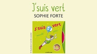 Sophie Forte - J'suis vert - chanson pour enfants chords