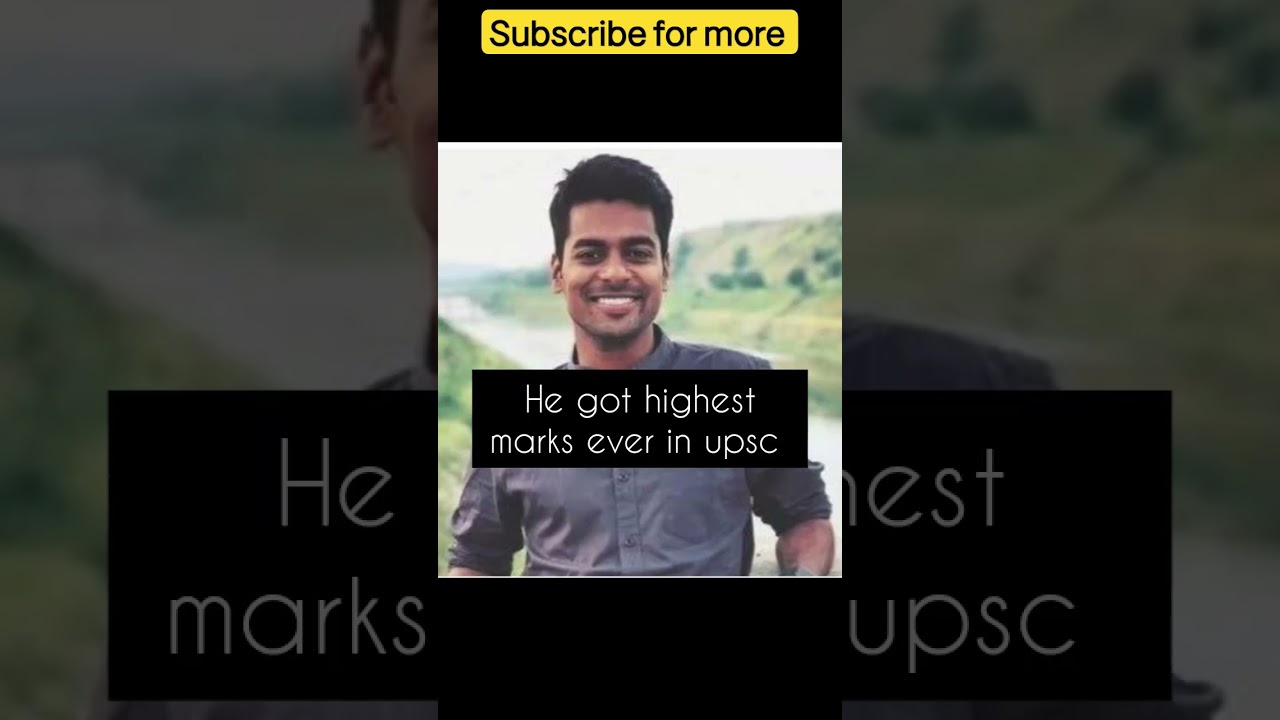 He got highest marks ever in upsc 
