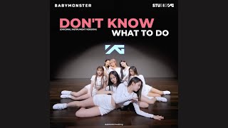 BABYMONSTER - Don't Know What To Do (Original Instrument Version)