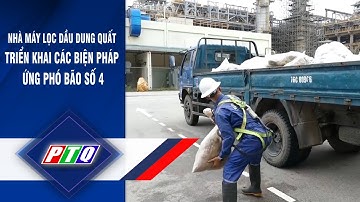 Nhà máy lọc dầu Dung Quất triển khai các biện pháp ứng phó bão số 4 | PTQ