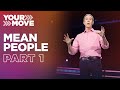 Mean People... And What to Do About Them • Part 1┃"Even is Easy"