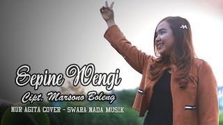 SEPINE WENGI - Vivi Voletha (cover) NUR AGITA || SWARA NADA Musik (Unofficial M/V Cover)