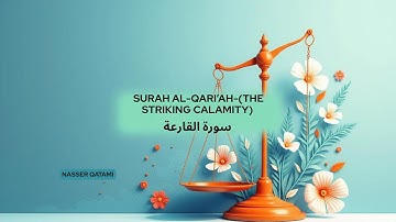 Surah Al-Qāriʿah (The Striking Calamity)-سورة القارعة