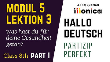 Past participle - What have you done for your health? | Part 1 | Module 5, lesson 3 | 9999376799