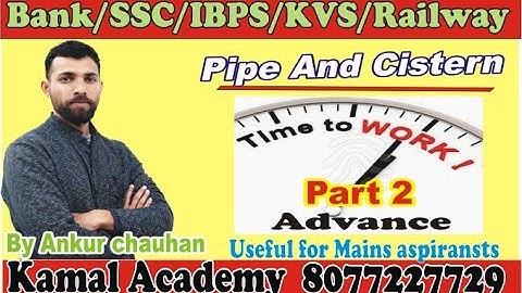 Time And Work - PIPE AND CISTERN, part-2 for Banks SSC and other exams by Ankur Chauhan