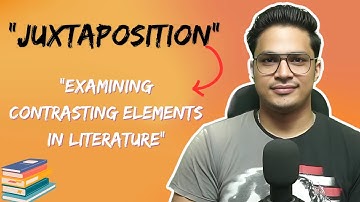 Juxtaposition in English Literature: Examining the Art of Contrasts | literary device |