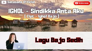 Lagu Bajo Ighol - Sindikka Anta Aku ( Lengkap Artinya ) | Lagu Sedih