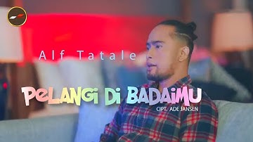 Alf Tatale - PELANGI DIBADAIMU | Lagu Terbaik 2021 (Official Music Video)