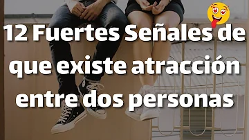 ¿Cómo saber si dos personas se gustan?