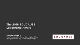 2018 EDUCAUSE Leadership Award - Celeste M. Schwartz