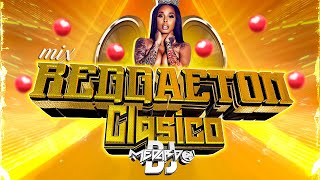 REGGAETON CLASICO MIX  | DJ MEDARDO GT  |