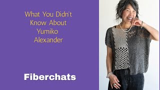 Meet DanDoh Designer, Yumiko Alexander | Fiberchats, Episode: 334
