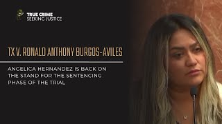 TX v. Ronald Anthony Burgos-Aviles - Angelica Hernandez is back on the stand