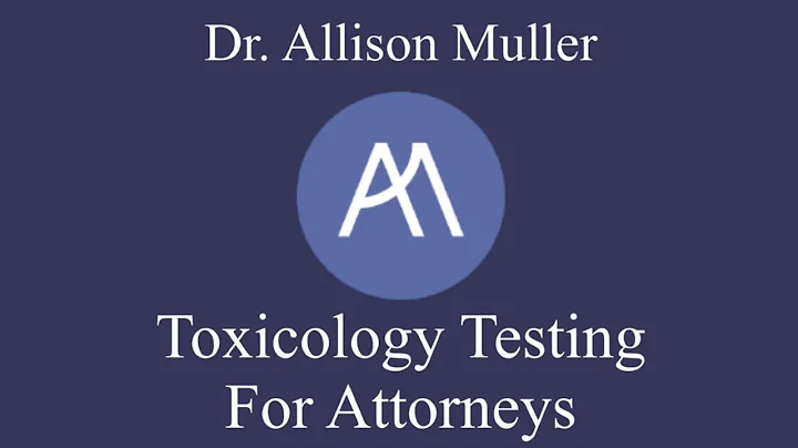 Toxicology Testing for Attorneys || Dr. Allison Mu...