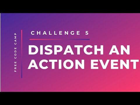 Free Code Camp - Dispatch An Action Event - SOLUTION !!!