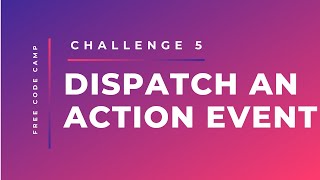 Famous Free Code Camp - Dispatch An Action Event - SOLUTION !!! Wealth