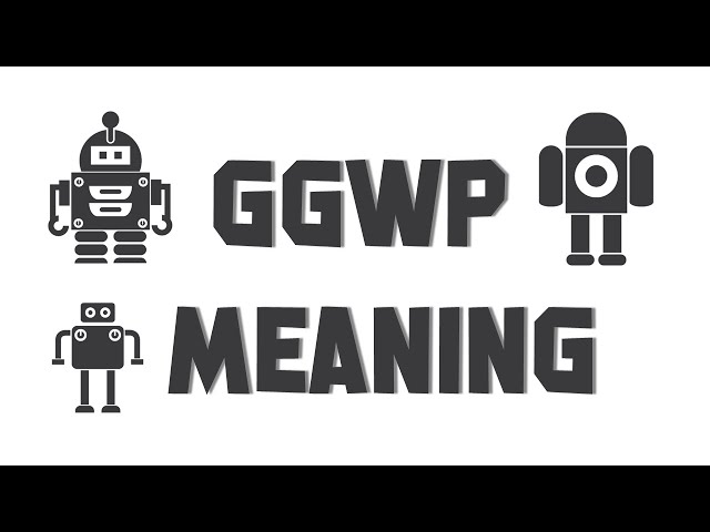 GGWP Meaning 