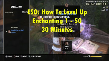 ESO: How To Level Up Your Enchanting Skill 1 - 50 In 30 Minutes