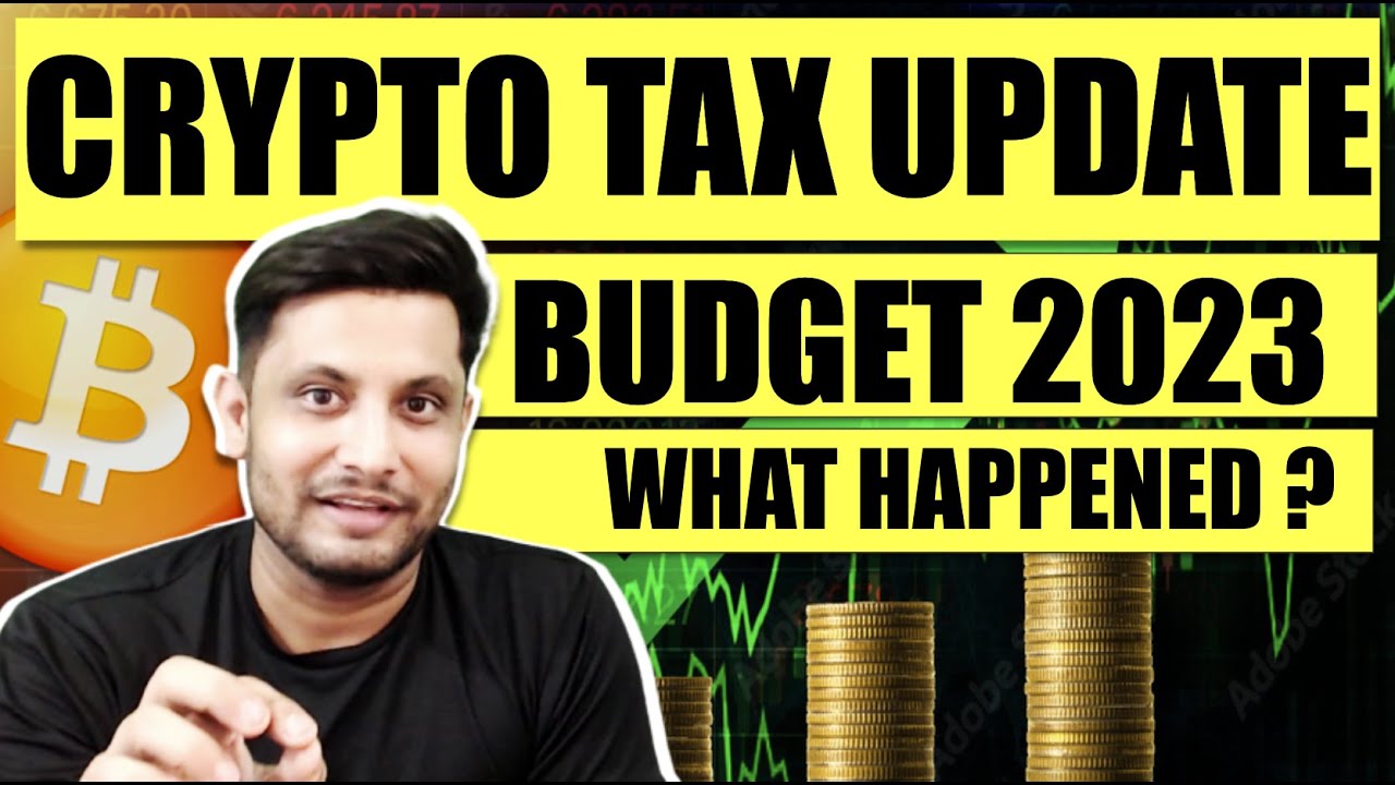 CRYPTO TAX UPDATE - WHAT IS THE FUTURE ? FINANCE MINISTER BUDGET SESSION 2023