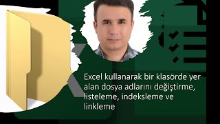 Excel kullanarak klasördeki alan dosya adlarını değiştirme, listeleme, indeksleme ve linkleme #excel