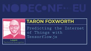 Predicting the Internet of Things with Tensorflow.js - Taron Foxworth