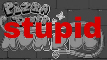 Pizza Tower Awards Are Bad And Stupid (check desc)