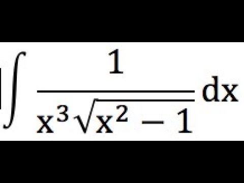 Video INTEGRAL OF 1/ x^3 * sqrt(x^2 -1) - youtube