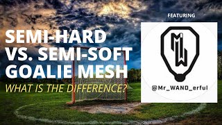 What's the difference between semi-hard and semi-soft goalie mesh? Featuring Mr. Wanderful screenshot 4