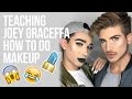 TEACHING JOEY GRACEFFA HOW TO DO MAKEUP!