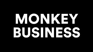 Monkey Business