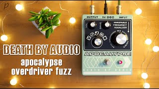 Death By Audio // Apocalypse Overdriver Fuzz (Demo) - YouTube