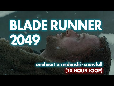 Blade Runner 2049 øneheart X Reidenshi Snowfall 10 HOUR Loop 