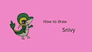 How To Draw Snivy From Pokemon