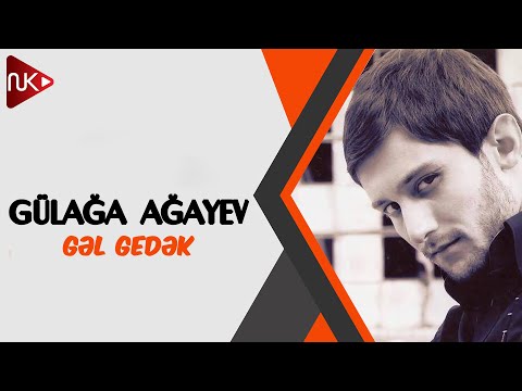 Gulaga Agayev - Gel Gedek (Official Audio)