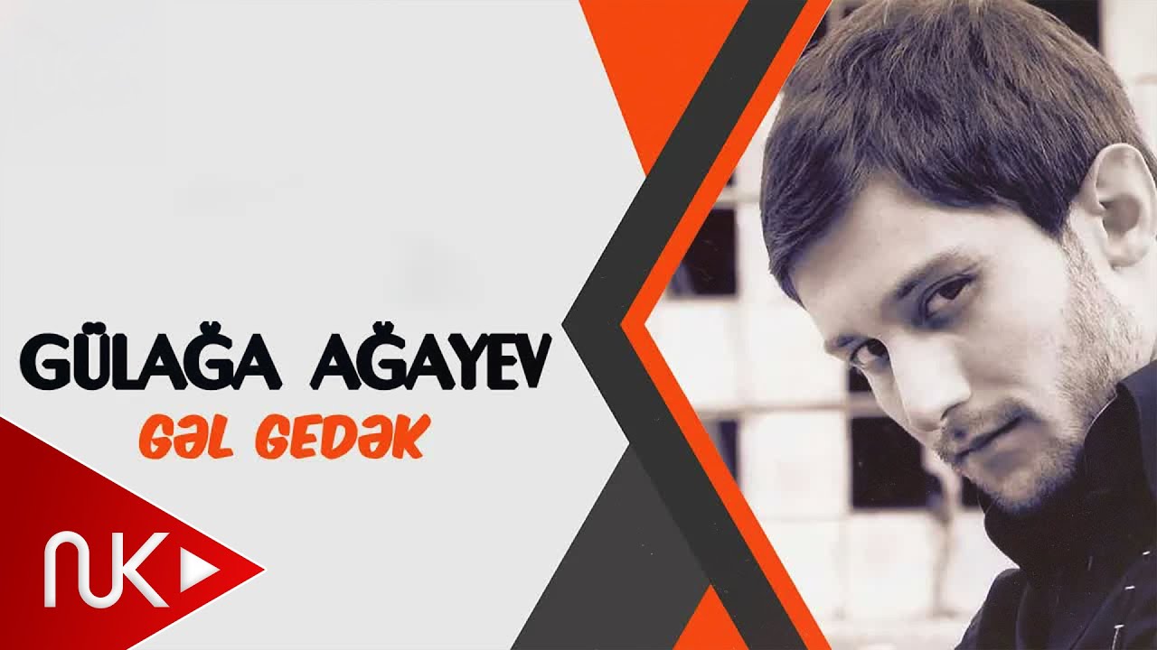 Gulaga Agayev - Gel Gedek (Official Audio)