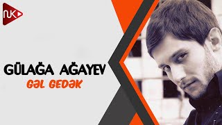 Gulaga Agayev - Gel Gedek  Resimi